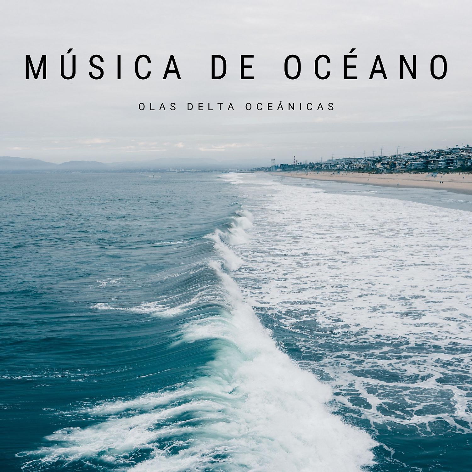 Постер альбома Música De Océano: Olas Delta Oceánicas