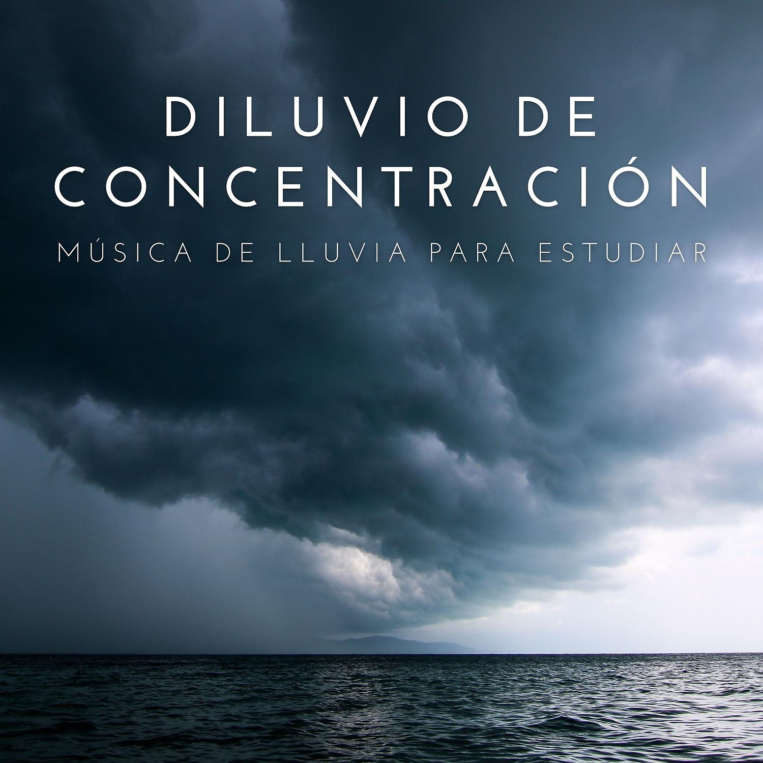 Постер альбома Diluvio De Concentración: Música De Lluvia Para Estudiar