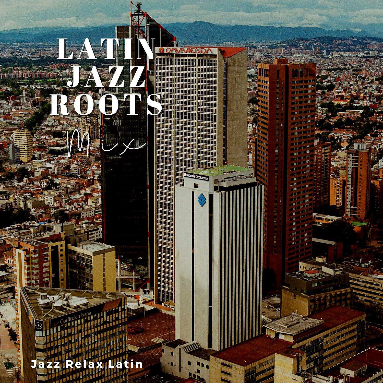 Jazz & Relax Latin - Chica Chica