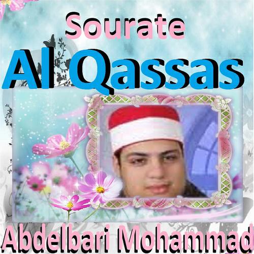Abdelbari Mohammad - Sourate Al Qassas, Pt. 1 (Mualim)