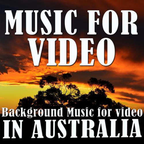 Постер альбома Music for Video: Background Music for Video in Australia