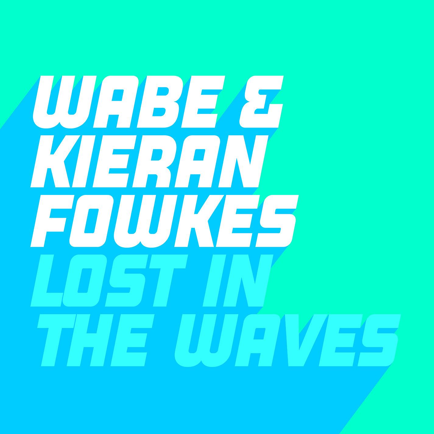 WABE - Lost in the Waves (feat. Kieran Fowkes)