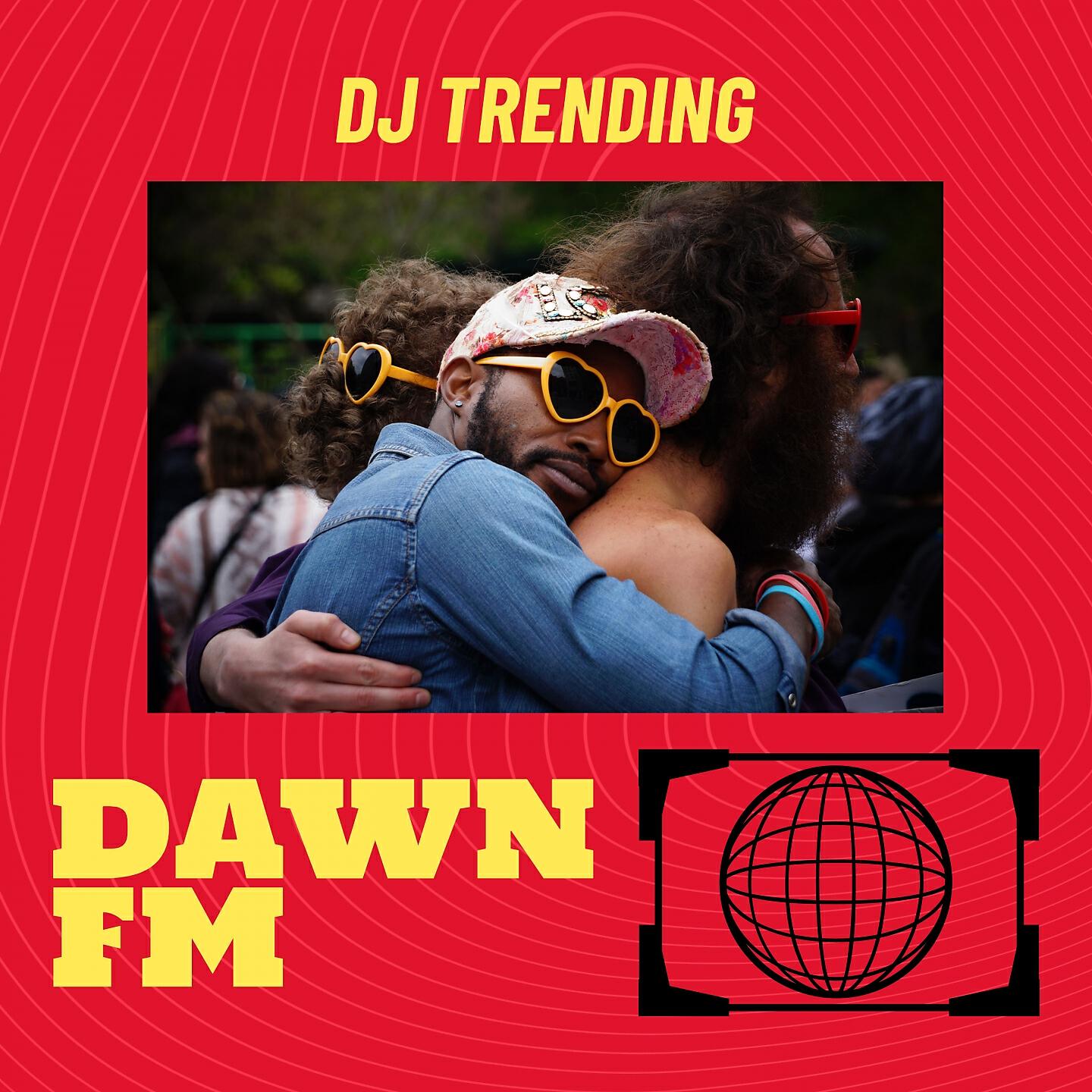 DJ Trending - Dawn FM