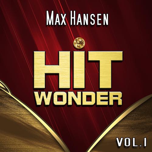 Постер альбома Hit Wonder: Max Hansen, Vol. 1