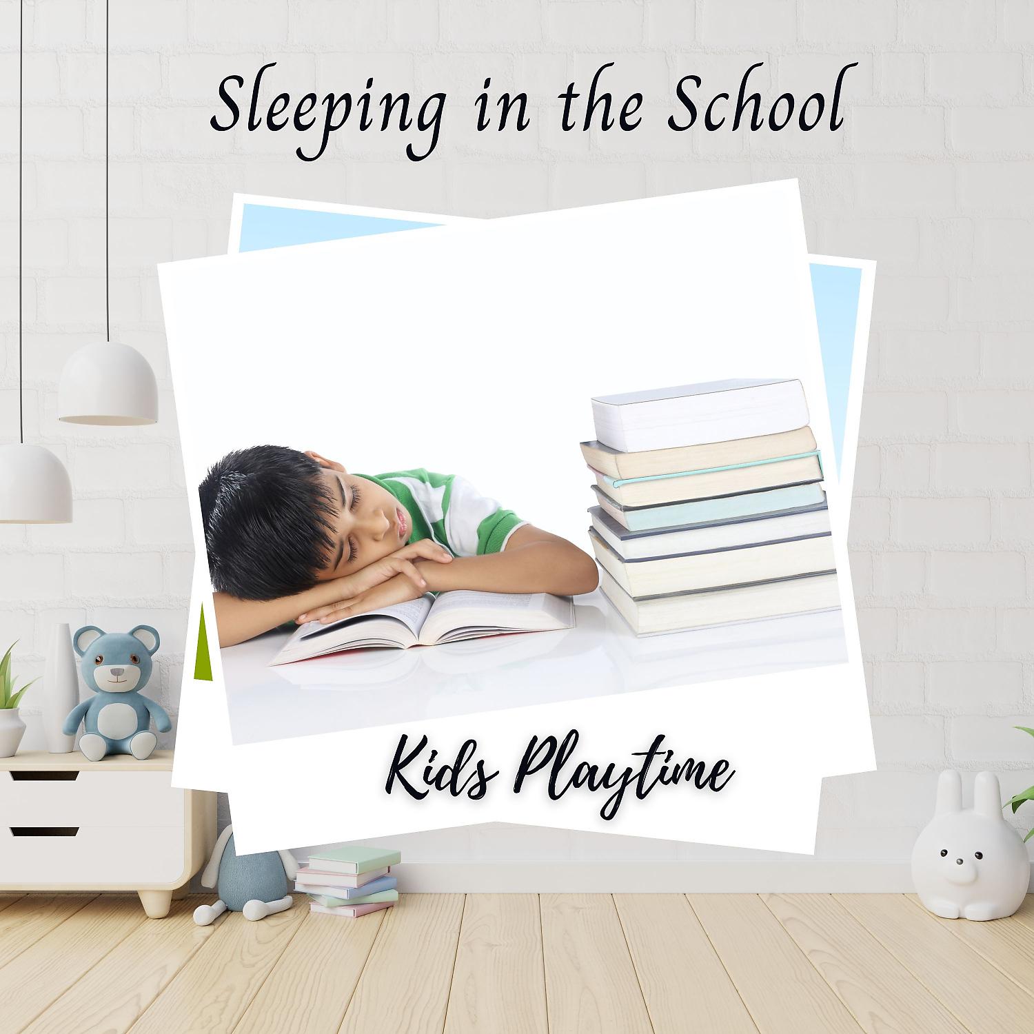 Постер альбома Kids Playtime: Sleeping in the School