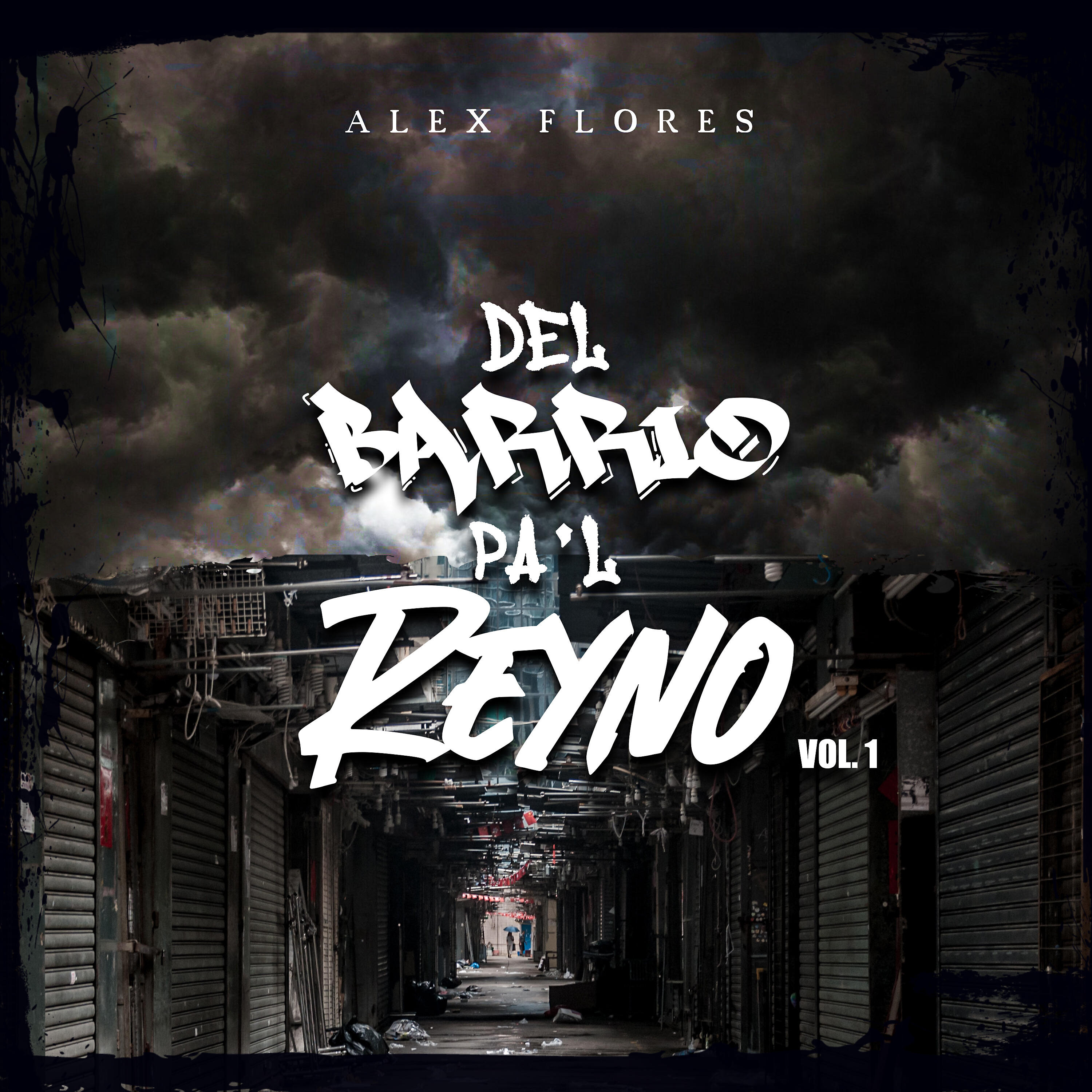 Alex Flores - Del Barrio Pa'l Reyno