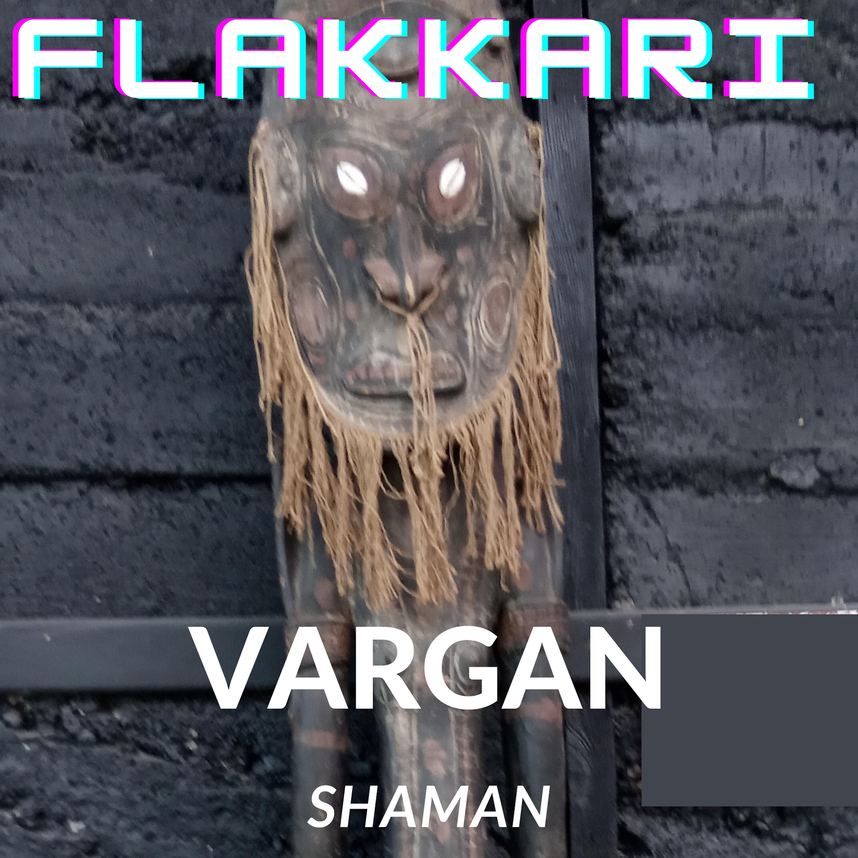 FLAKKARI - Vargan Shaman