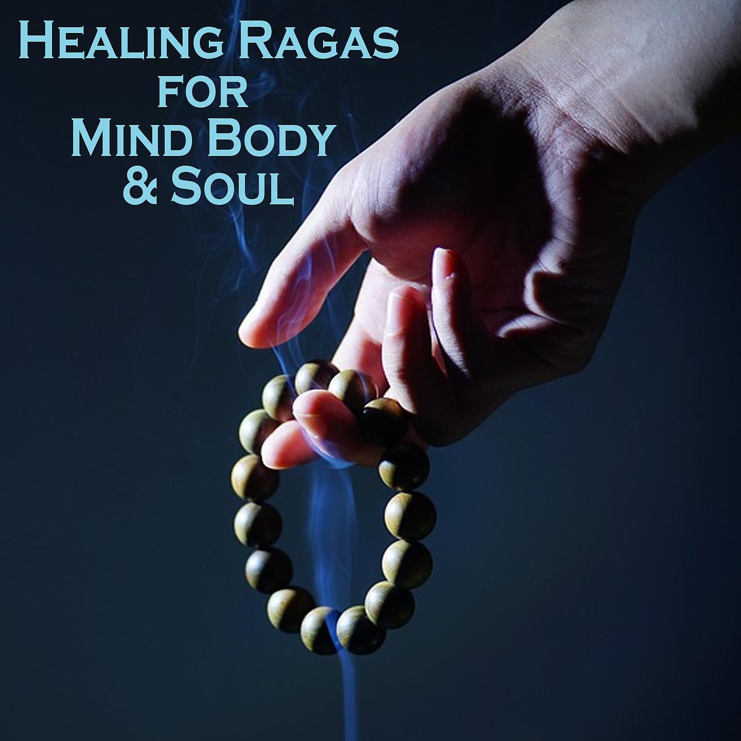 Постер альбома Healing Ragas for Mind Body & Soul