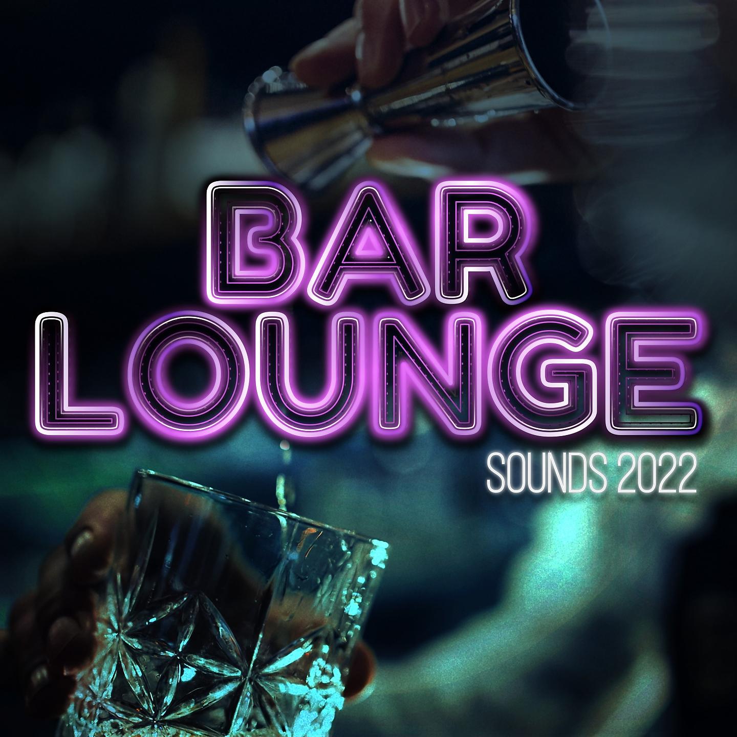 Постер альбома Bar Lounge Sounds 2022