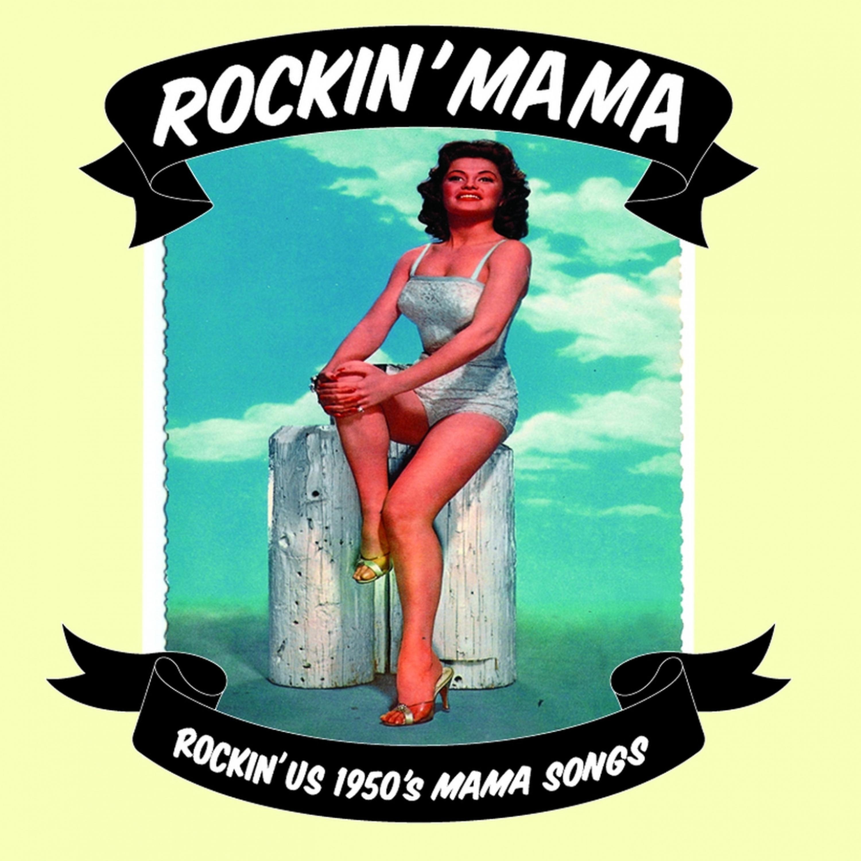 Постер альбома Rockin' Mama - Rockin' U. S. 1950's Mama Songs