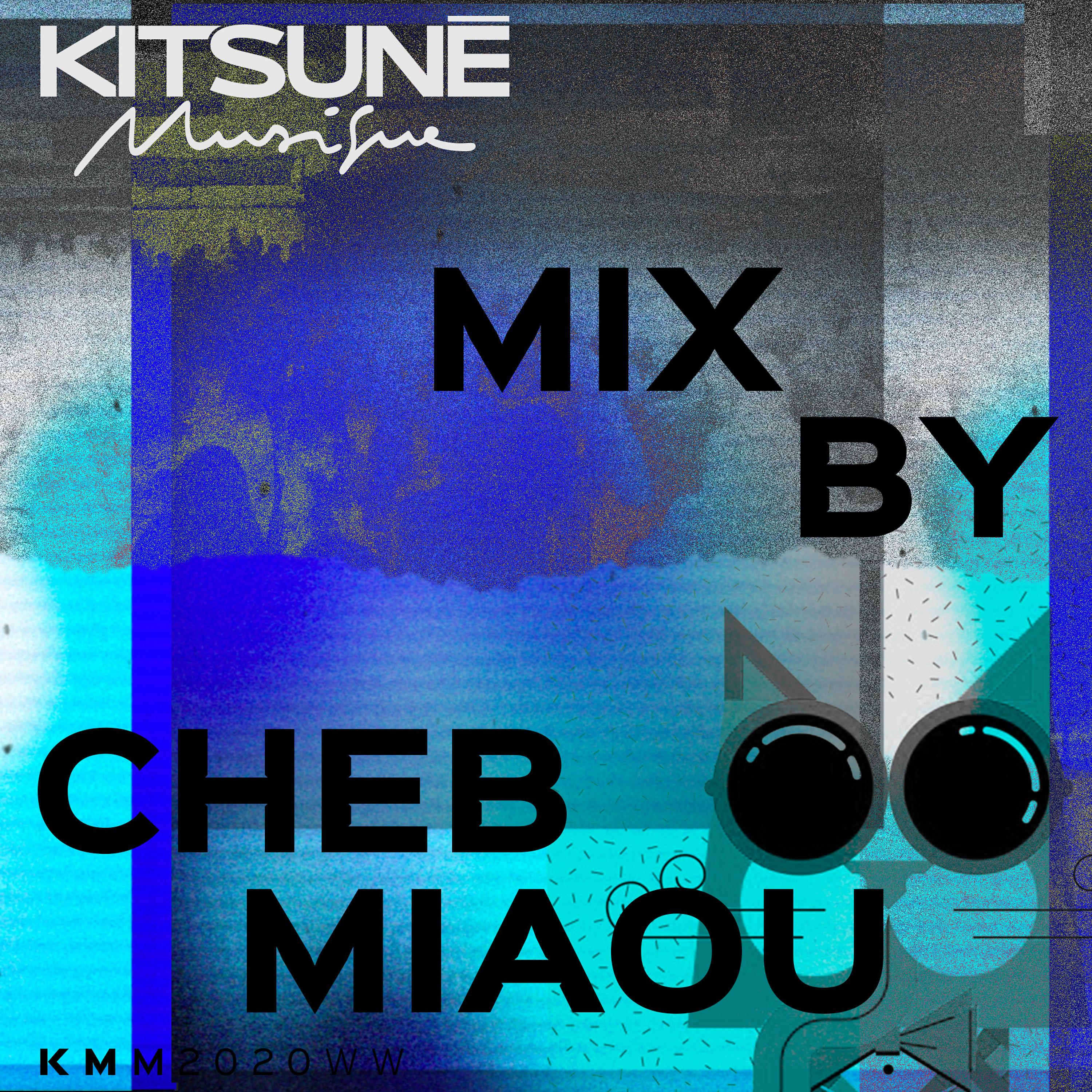 Постер альбома Kitsuné Musique Mixed by Cheb Miaou