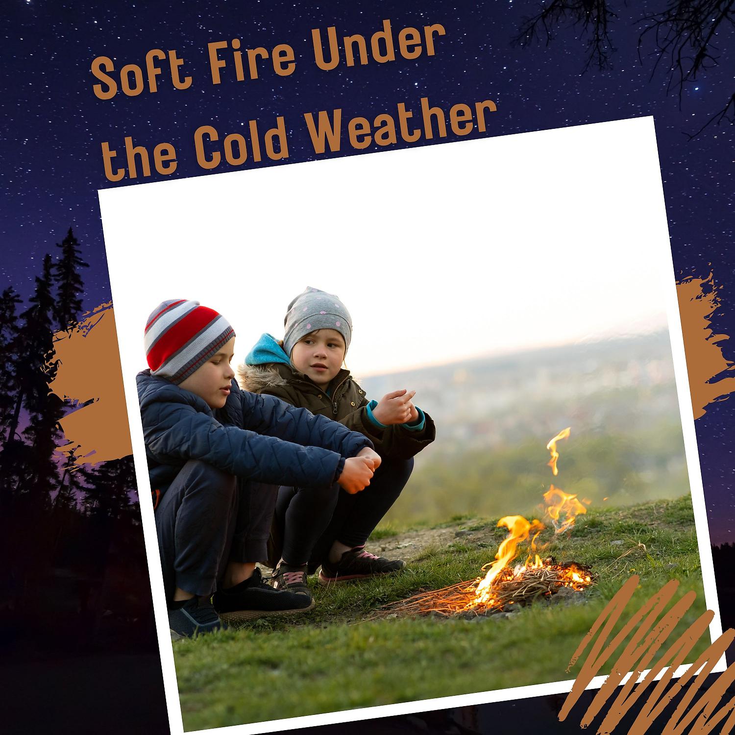 Постер альбома Soft Fire Under the Cold Weather