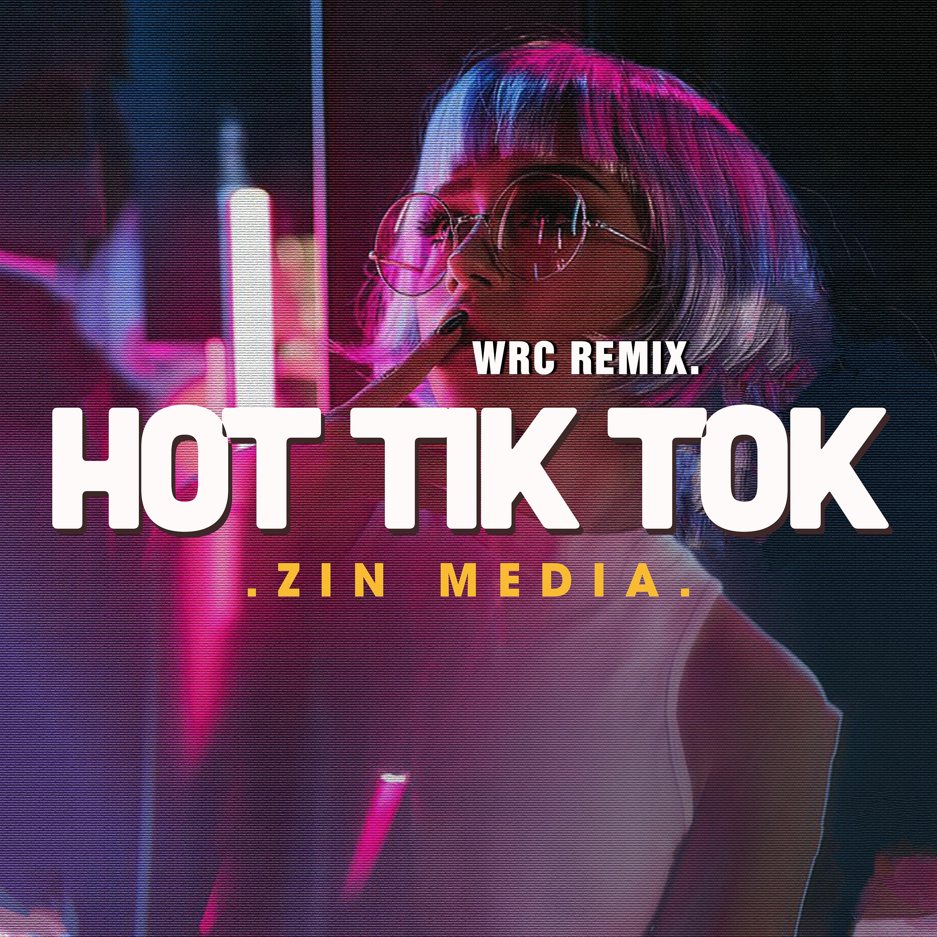 Постер альбома Tuyển Tập Nhạc Hot Tik Tok Của ZIN Media (WRC Remix)