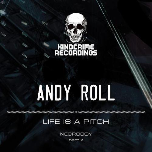 Andy Roll - Life Is a Pitch (Necroboy Remix)