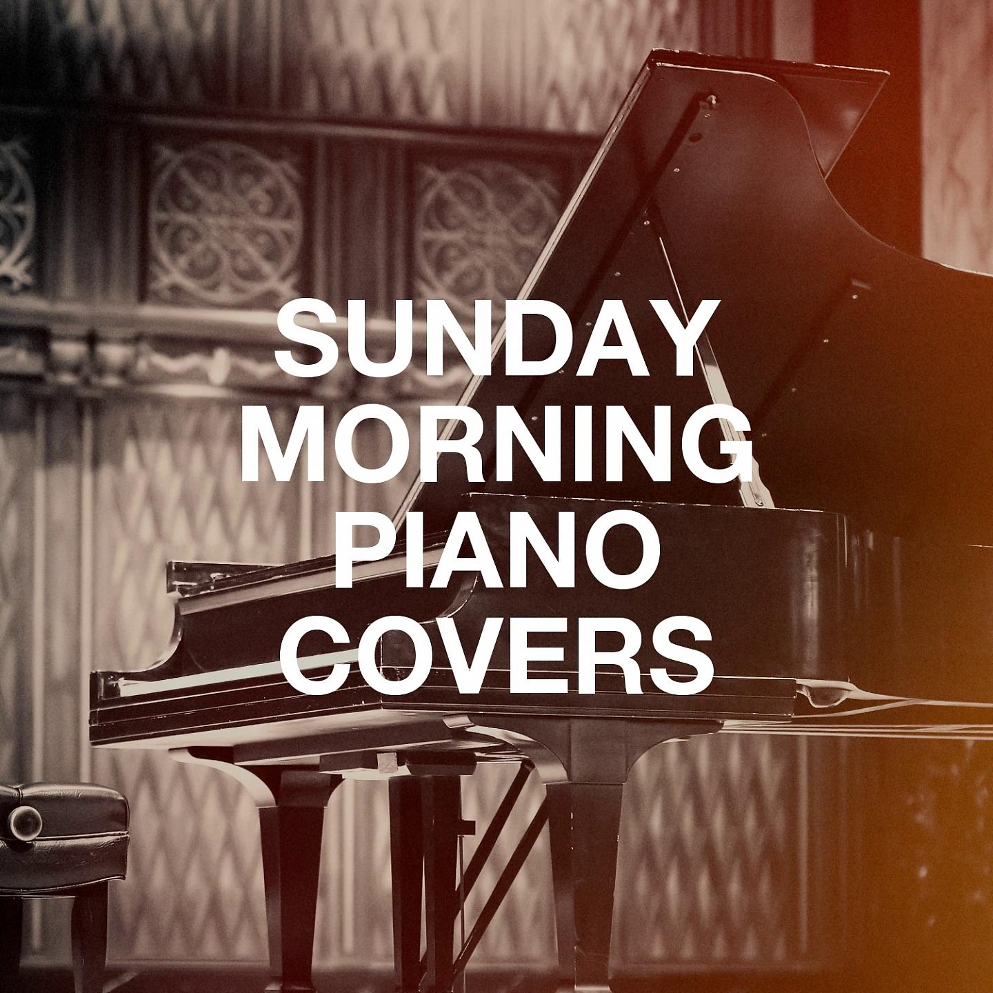 Постер альбома Sunday Morning Piano Covers