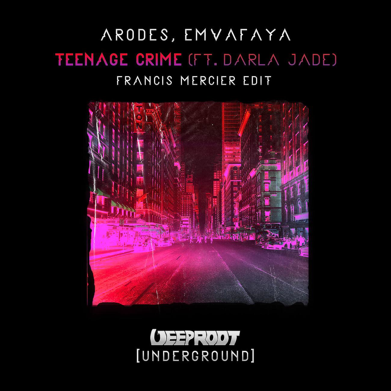 Arodes - Teenage Crime (Francis Mercier Edit)
