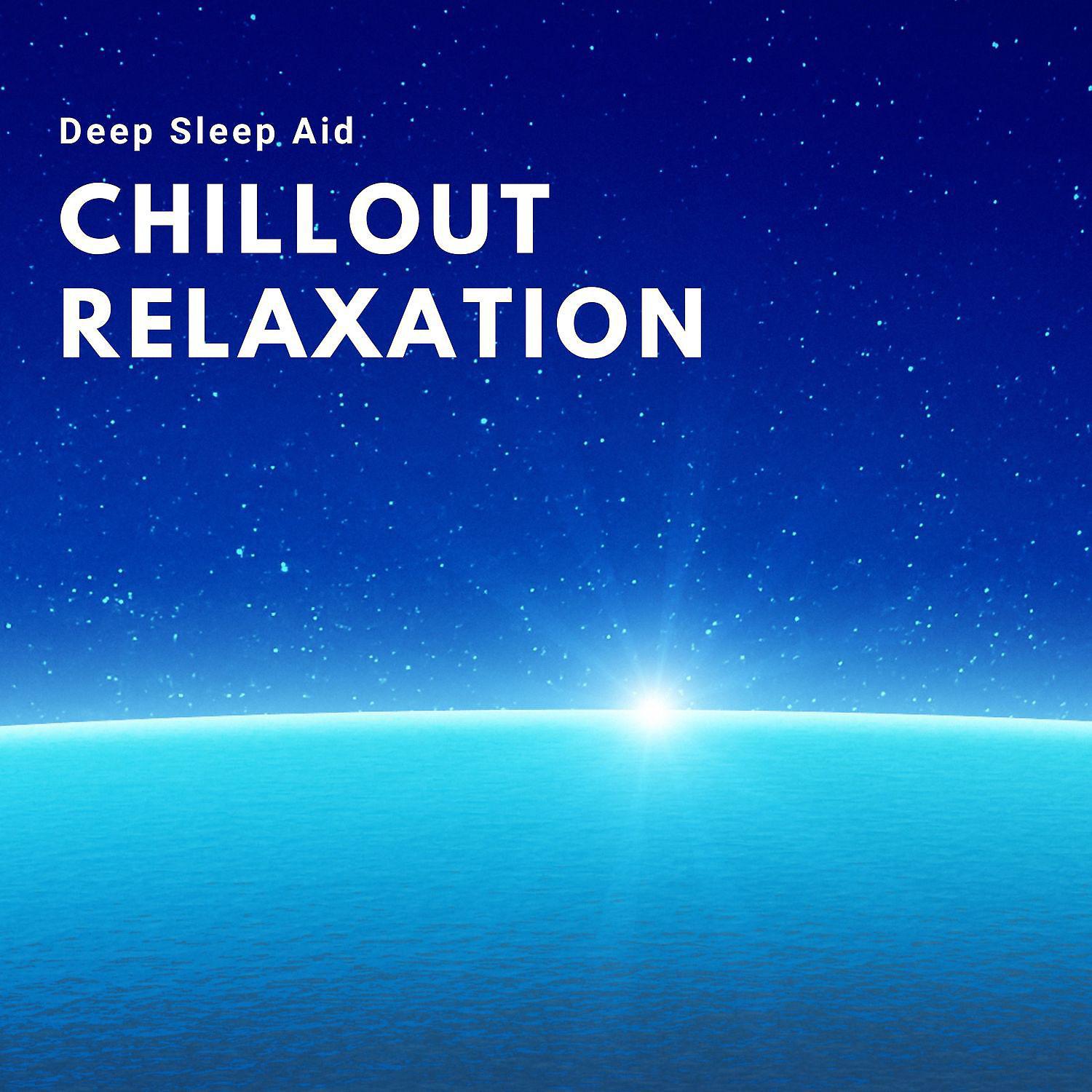 Постер альбома Chillout Relaxation Music Sleep, Ambient Ocean