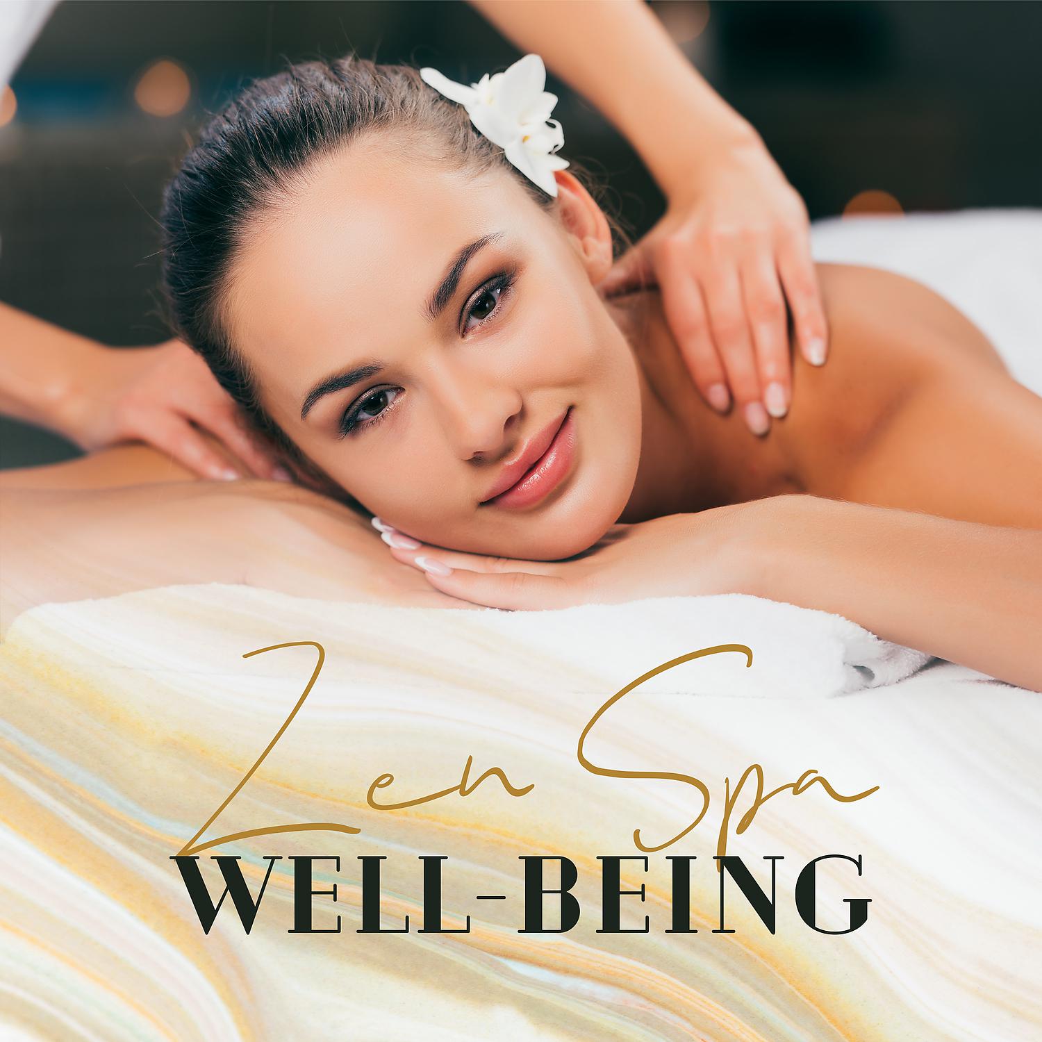 Постер альбома Zen Spa Well-being - Soothing and Relaxing Instrumental Music for Spa, Healing Massage, Wellness, Yoga, Meditation