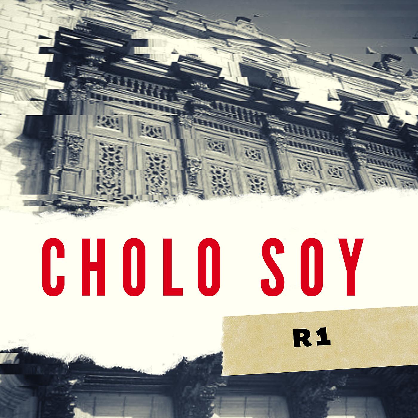 Постер альбома Cholo Soy R1