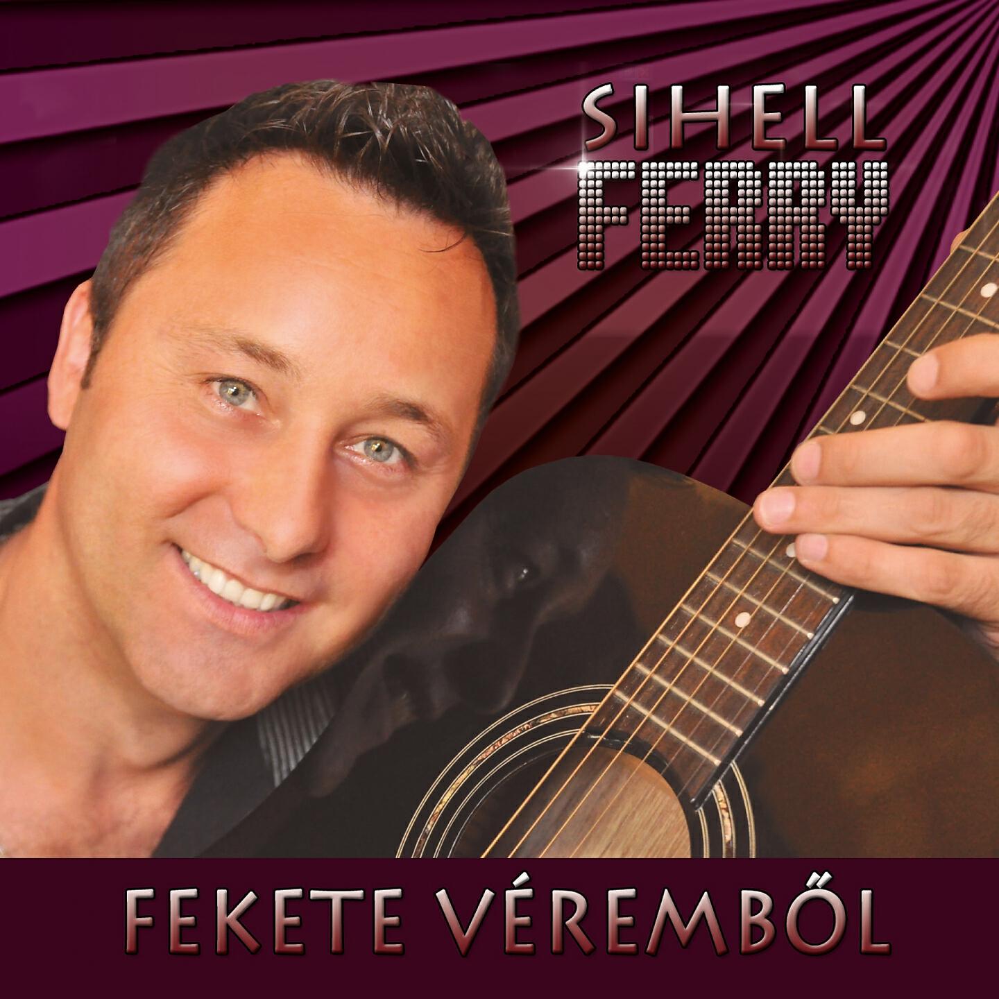 Sihell Ferry - Bennünk Is Szív Dobog