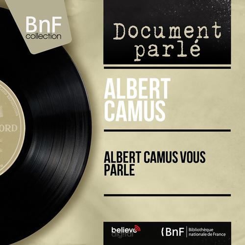 Постер альбома Albert Camus vous parle (Mono version)