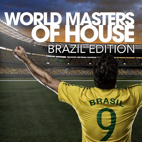 Постер альбома World Masters of House (Brazil Edition)