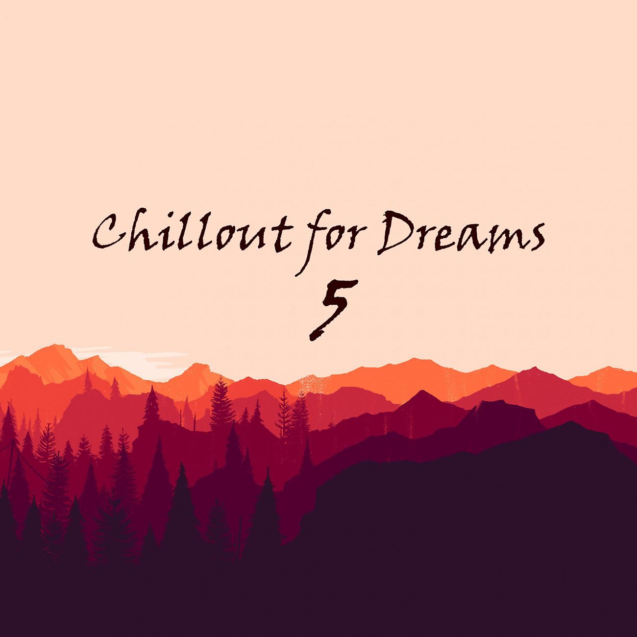 Постер альбома Chillout for Dreams, Vol. 5
