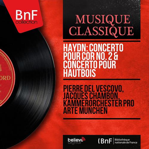 Постер альбома Haydn: Concerto pour cor No. 2 & Concerto pour hautbois (Mono Version)