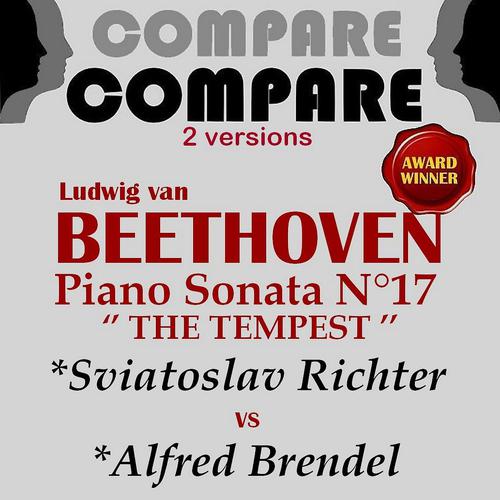 Постер альбома Beethoven: Piano Sonata No. 17 "The Tempest", Sviatoslav Richter vs. Alfred Brendel (Compare 2 Versions)