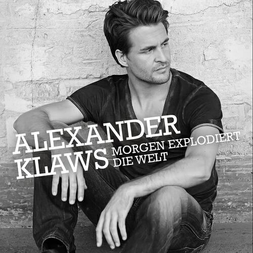 Alexander Klaws - Morgen explodiert die Welt (Instrumental)
