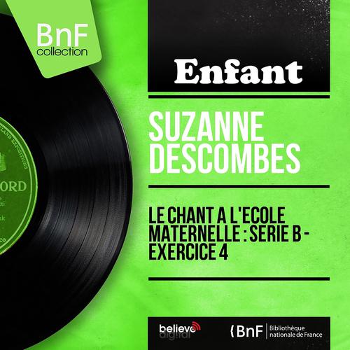 Постер альбома Le chant à l'école maternelle : Série b - exercice 4 (Mono version)