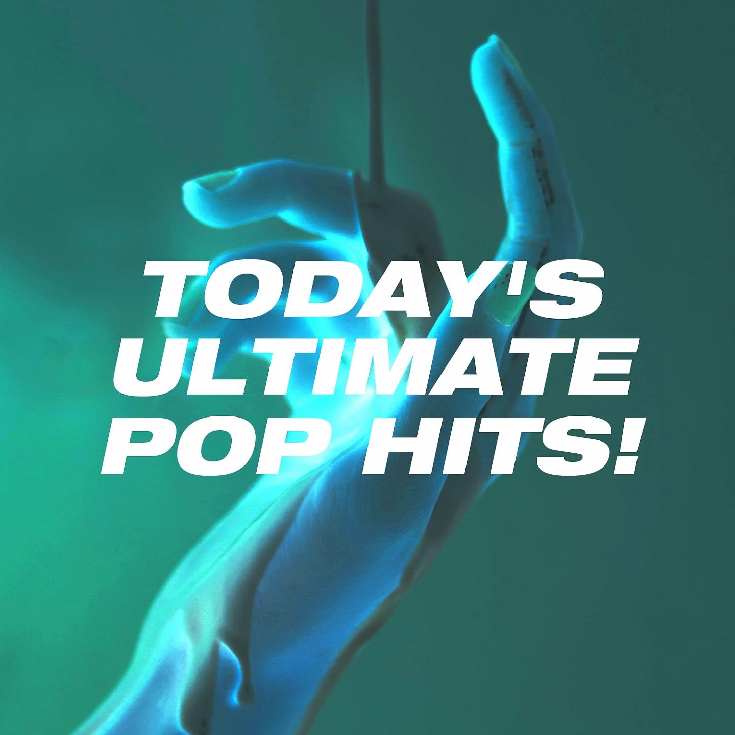 Постер альбома Today's Ultimate Pop Hits!