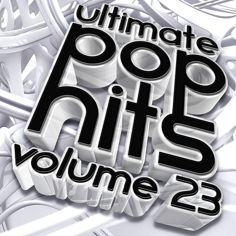 Постер альбома Ultimate Pop Hits, Vol. 23