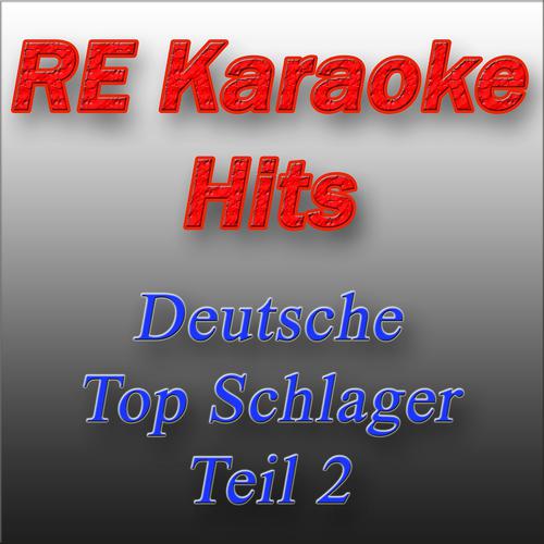 Постер альбома Re Karaoke Hits Deutsche Top Schlager, Teil 2