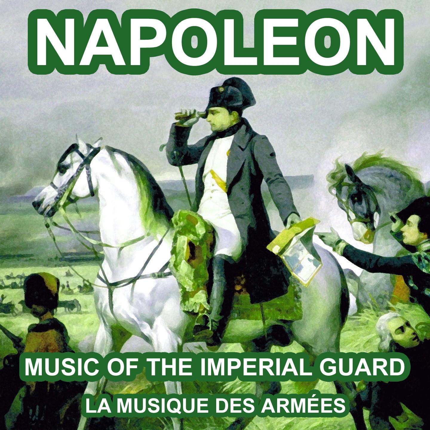 Постер альбома Napoleon: Music of the Imperial Guard