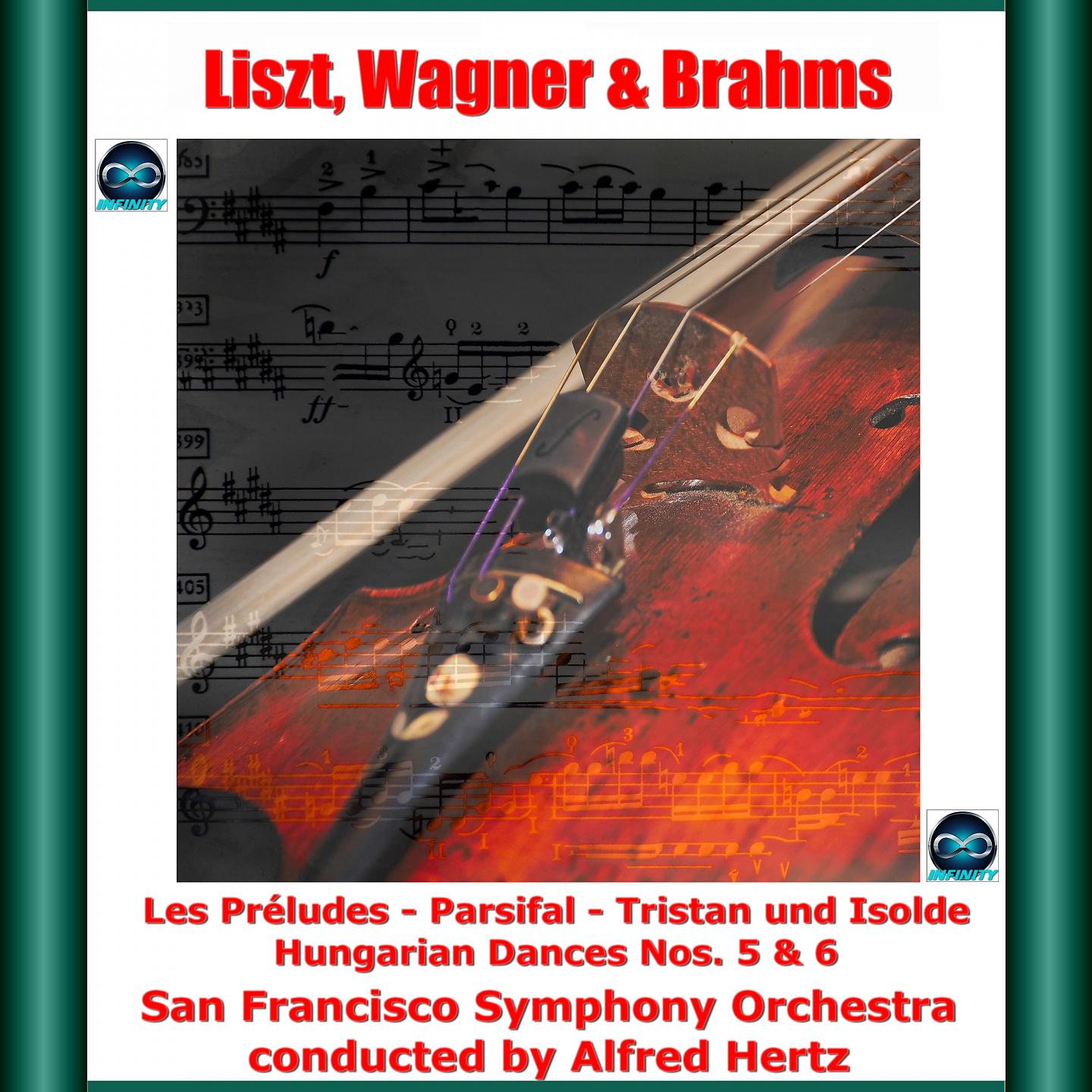 Постер альбома Liszt, Wagner & Brahms: Les Préludes - Parsifal - Tristan und Isolde - Hungarian Dances Nos. 5 & 6