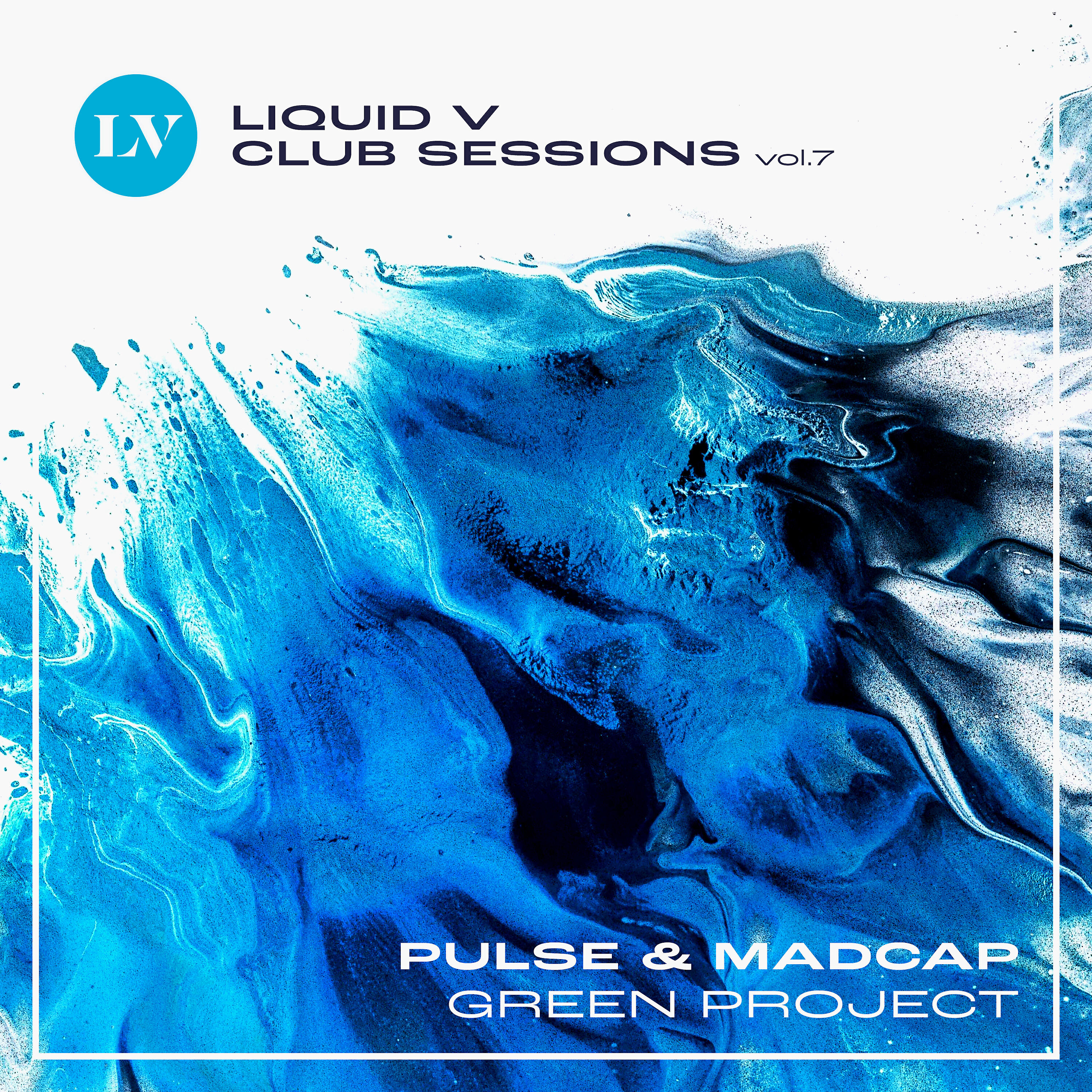 Pulse - Green Project (Liquid V Club Sessions, Vol. 7)