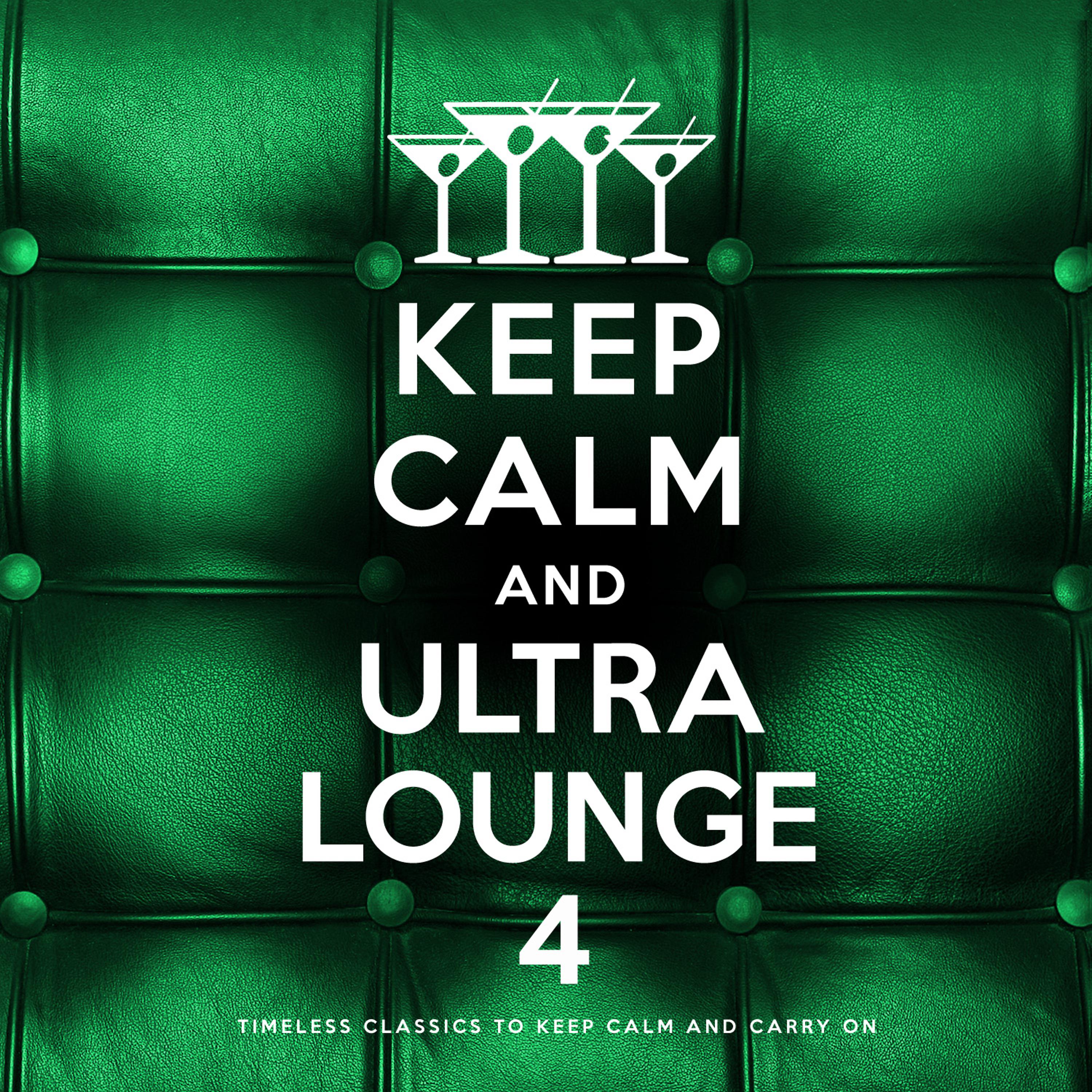 Постер альбома Keep Calm and Ultra Lounge 4