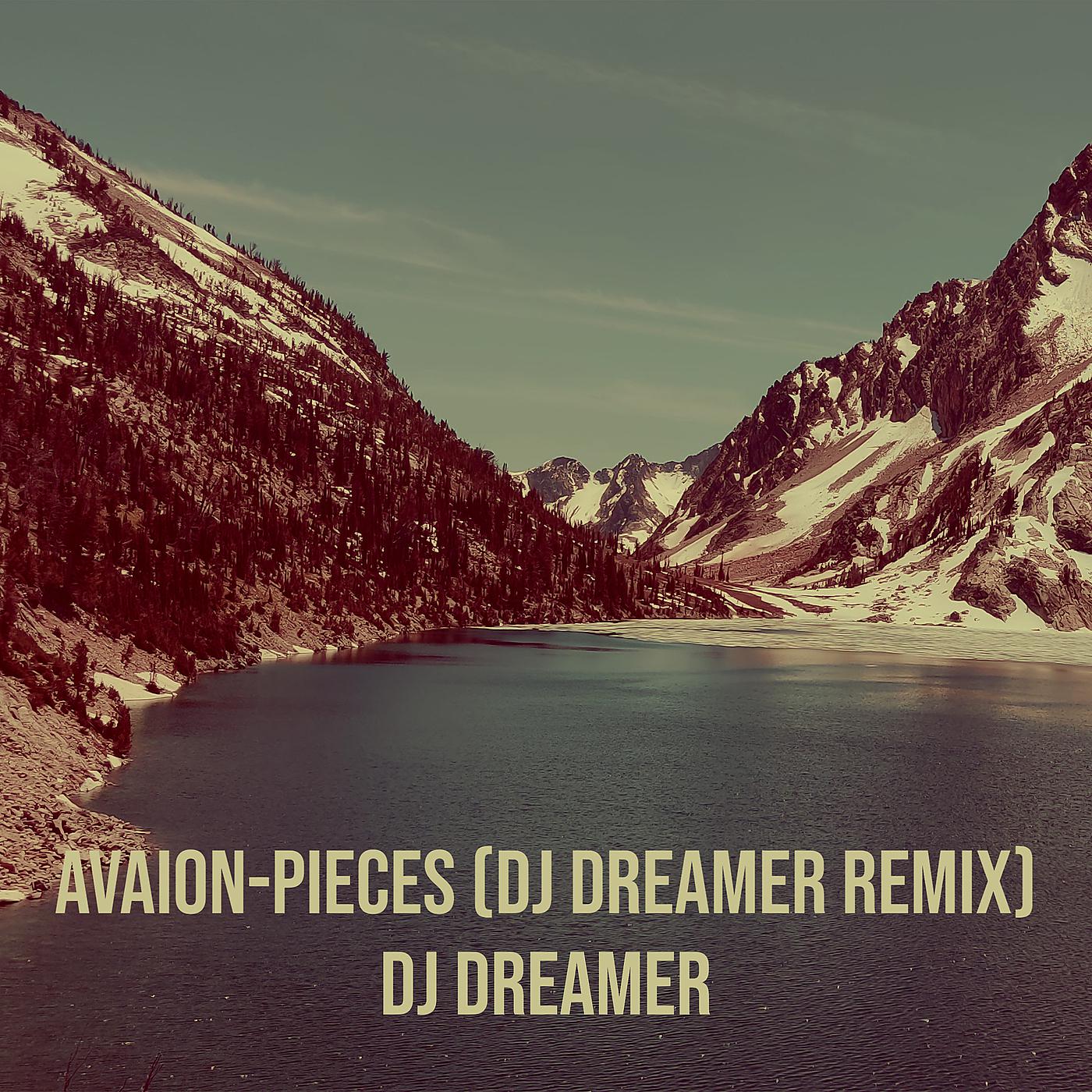 Постер альбома Avaion-Pieces (DJ Dreamer Remix)