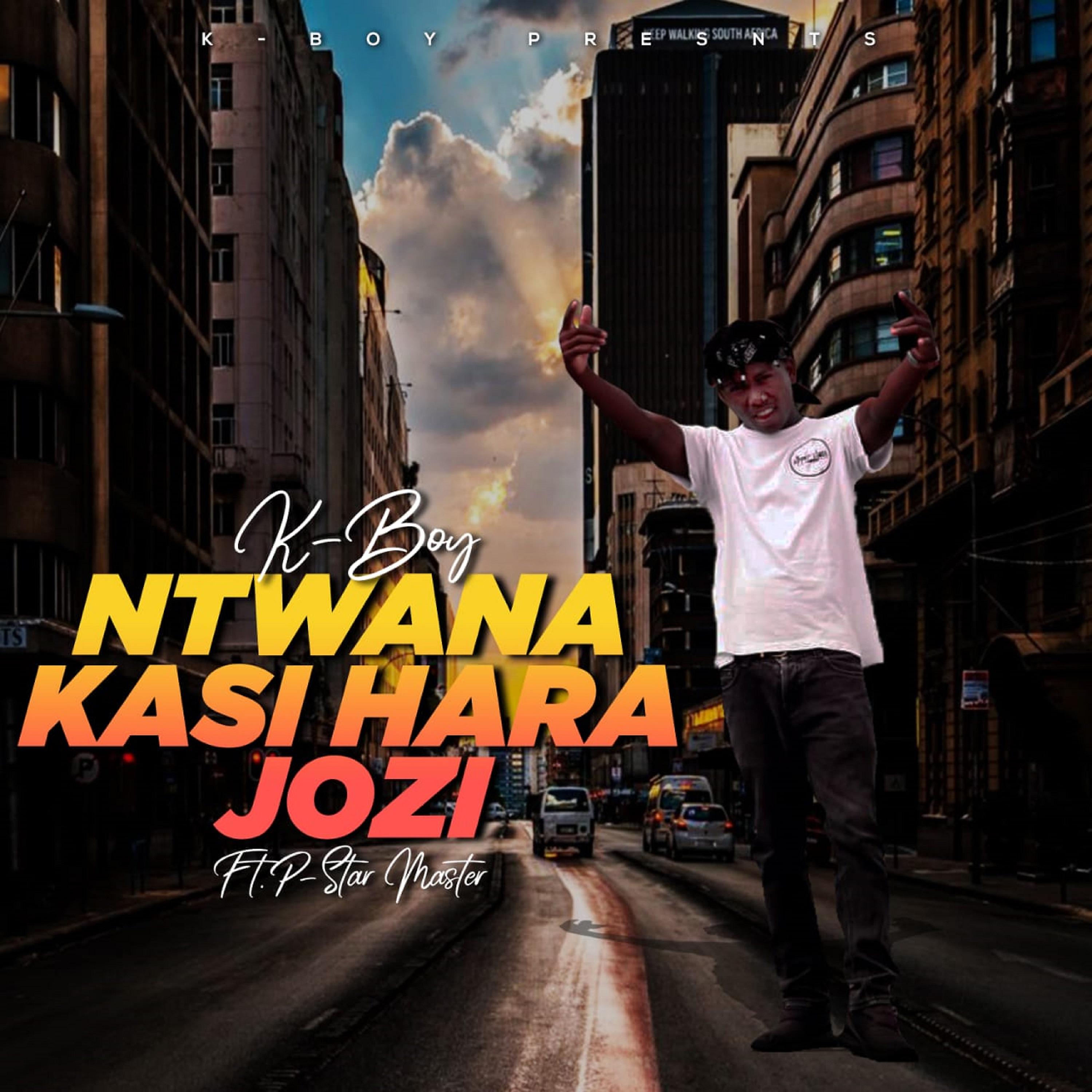 Постер альбома Ntwana Kasi Hara Jozi