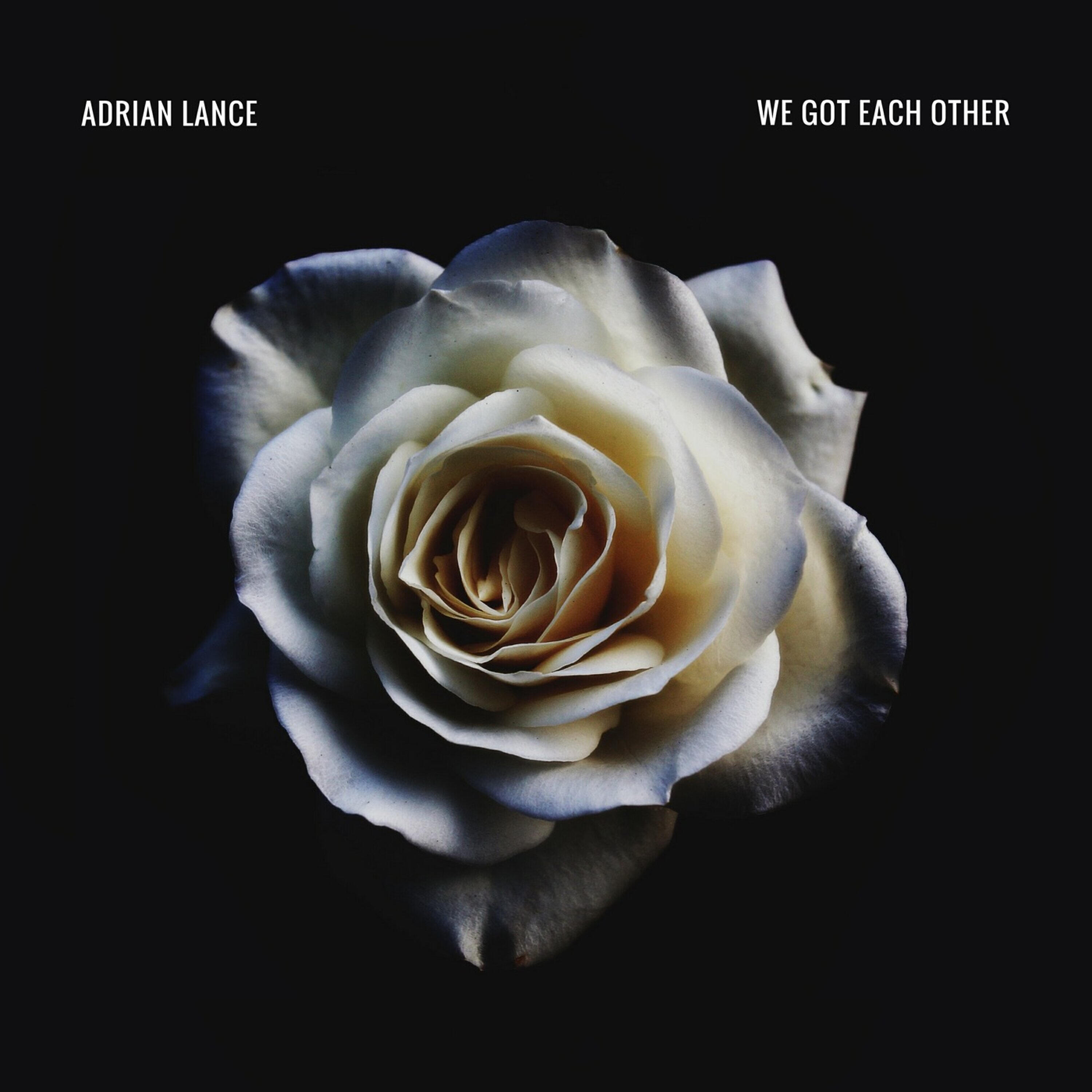 Adrian Lance - We Got Each Other