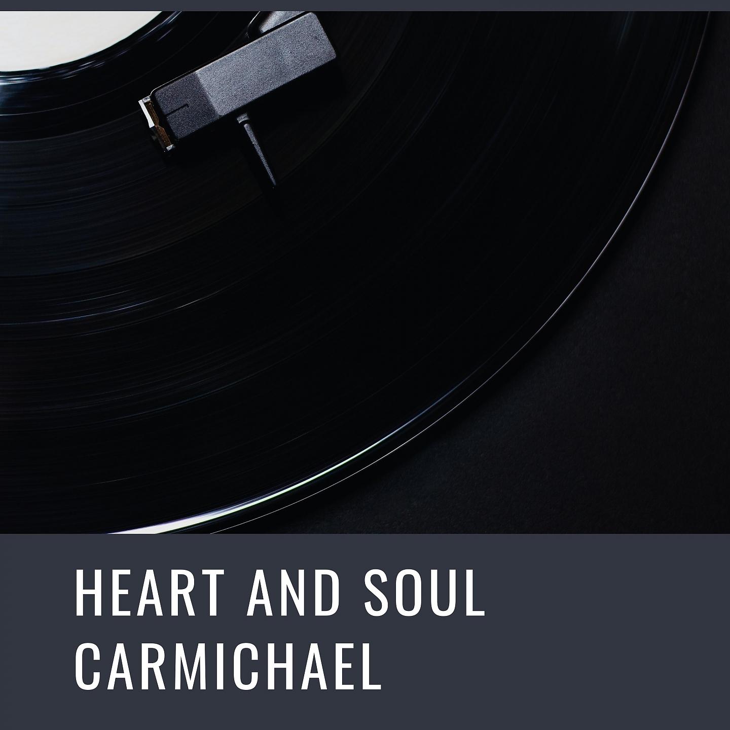 Постер альбома Heart And Soul Carmichael