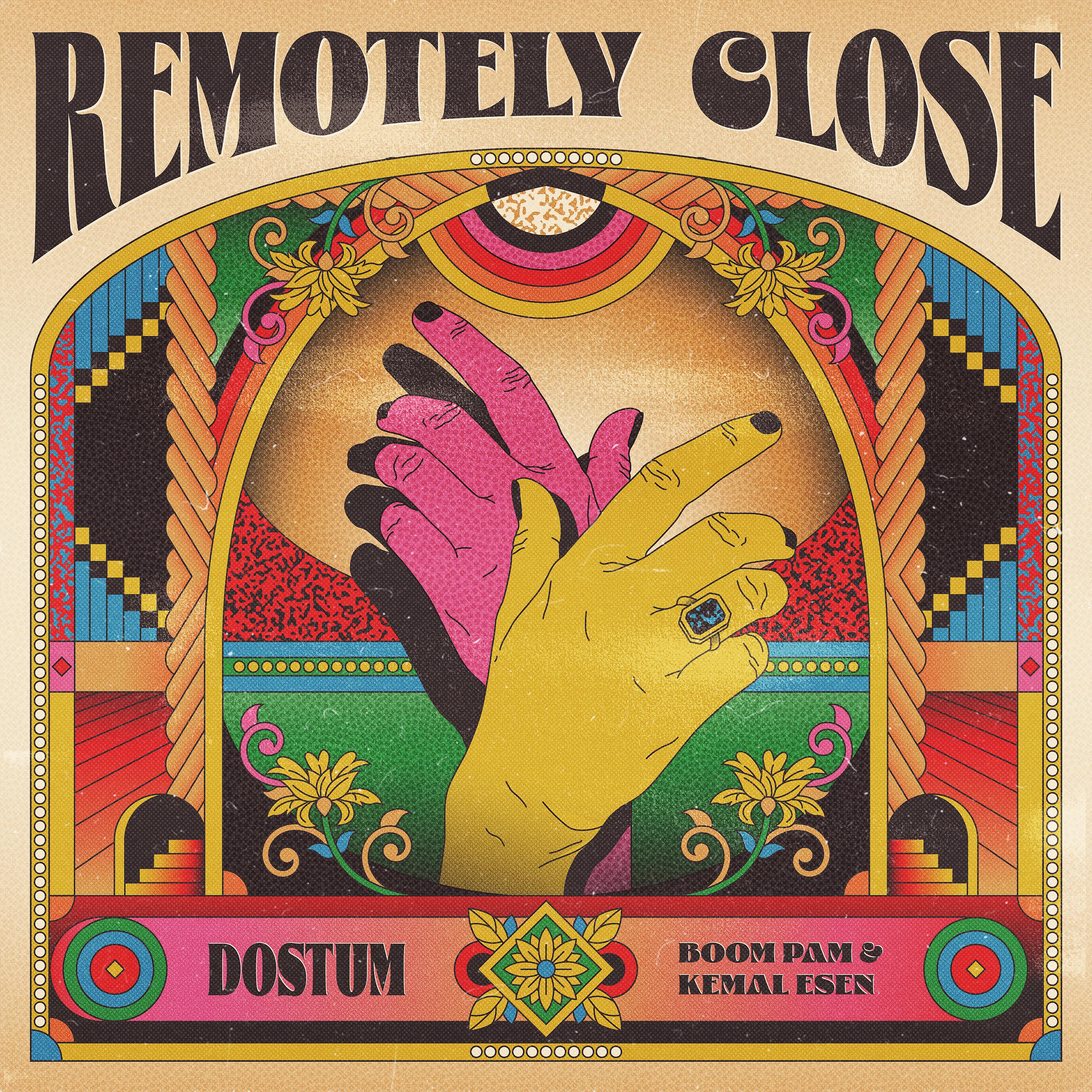 Постер альбома Remotely Close: Dostum
