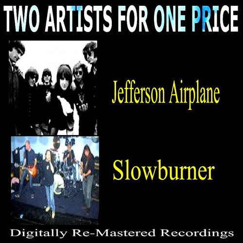 Постер альбома Two Artists for One Price - Jefferson Airplane & Slowburner