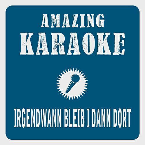 Clara Oaks - Irgendwann bleib i dann dort (Karaoke Version) (Originally Performed By STS)