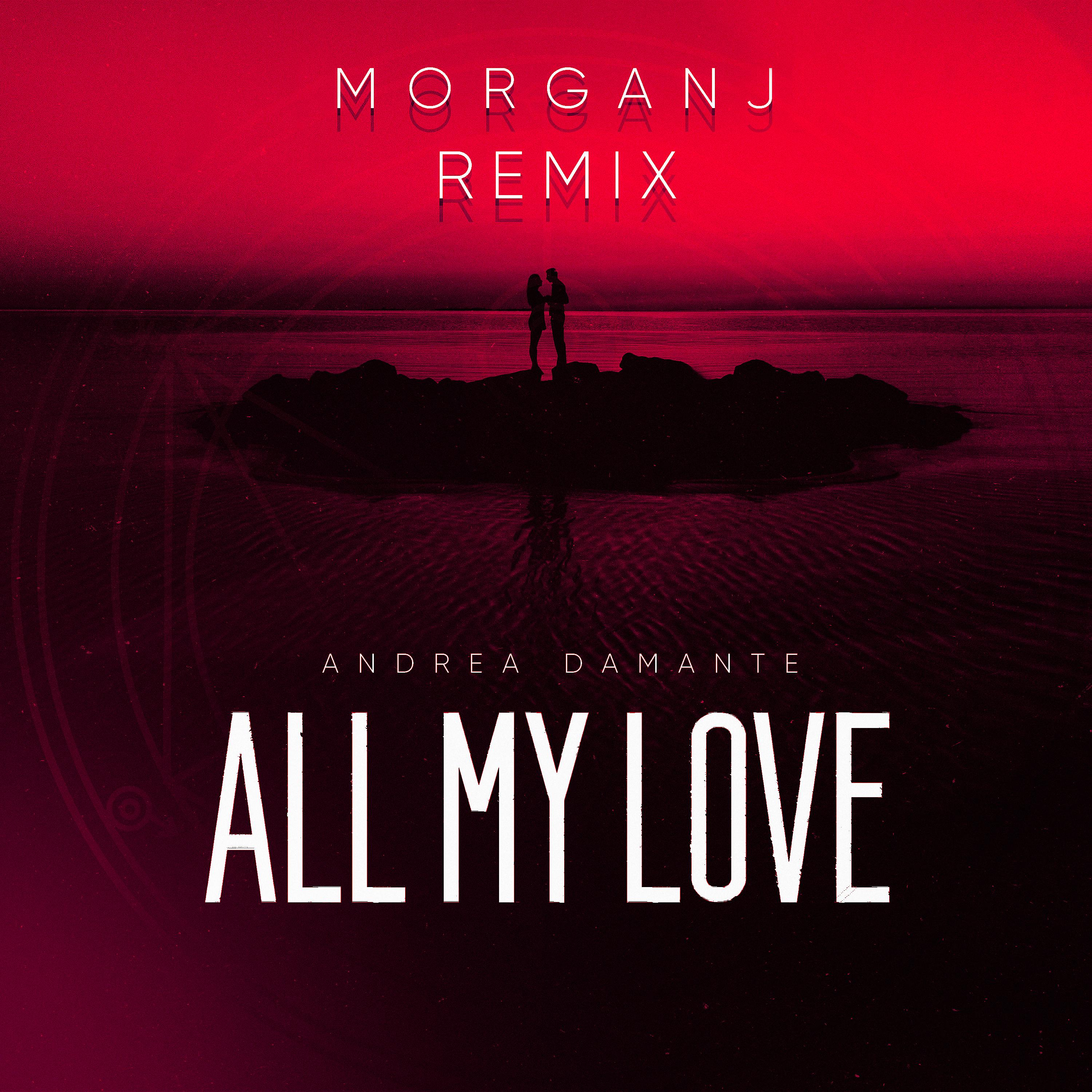 Постер альбома All My Love (MorganJ Remix)