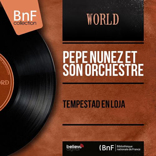 Pepe Nuñez et son orchestre - Tempestad en Loja