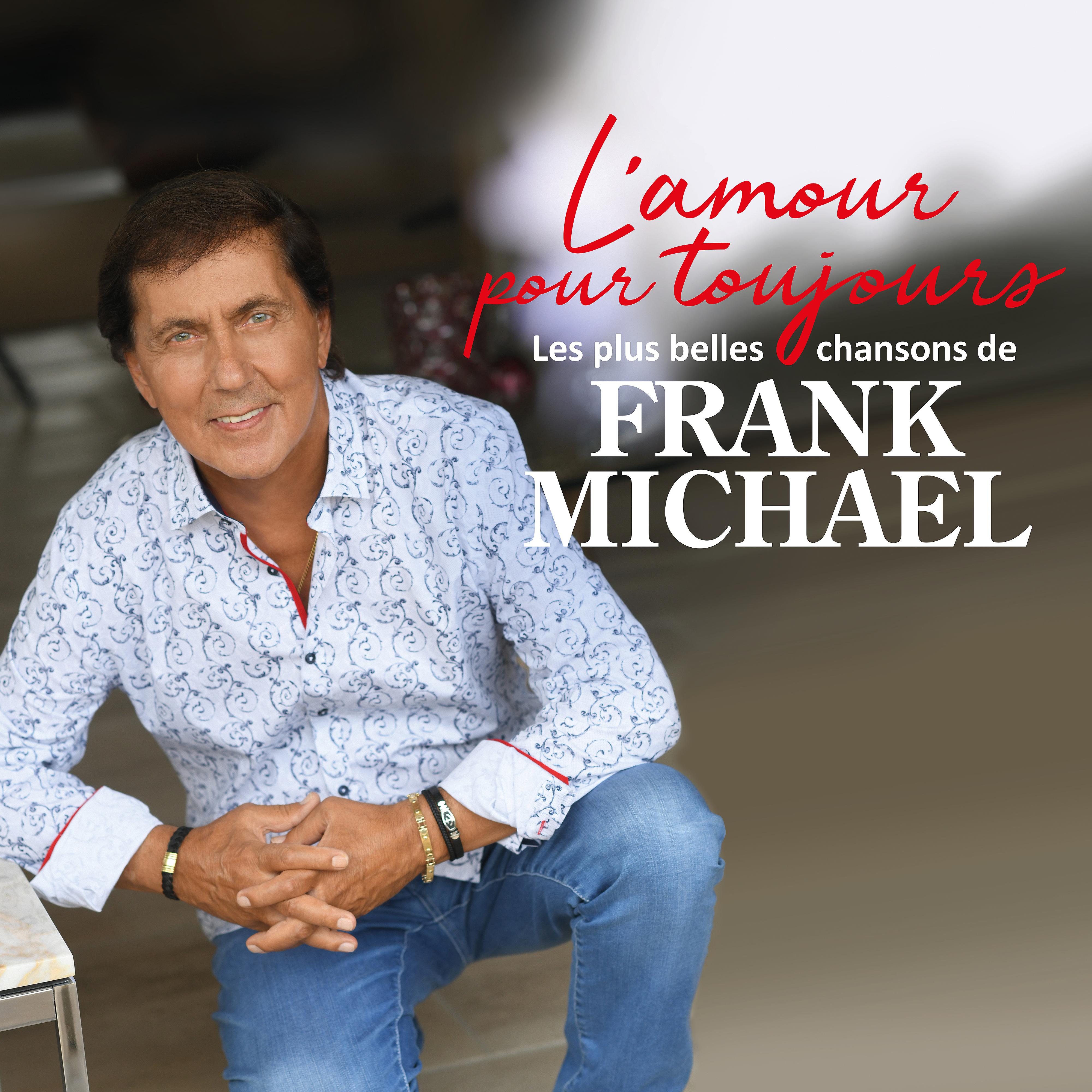 Постер альбома L'amour pour toujours (Les plus belles chansons de Frank Michael)