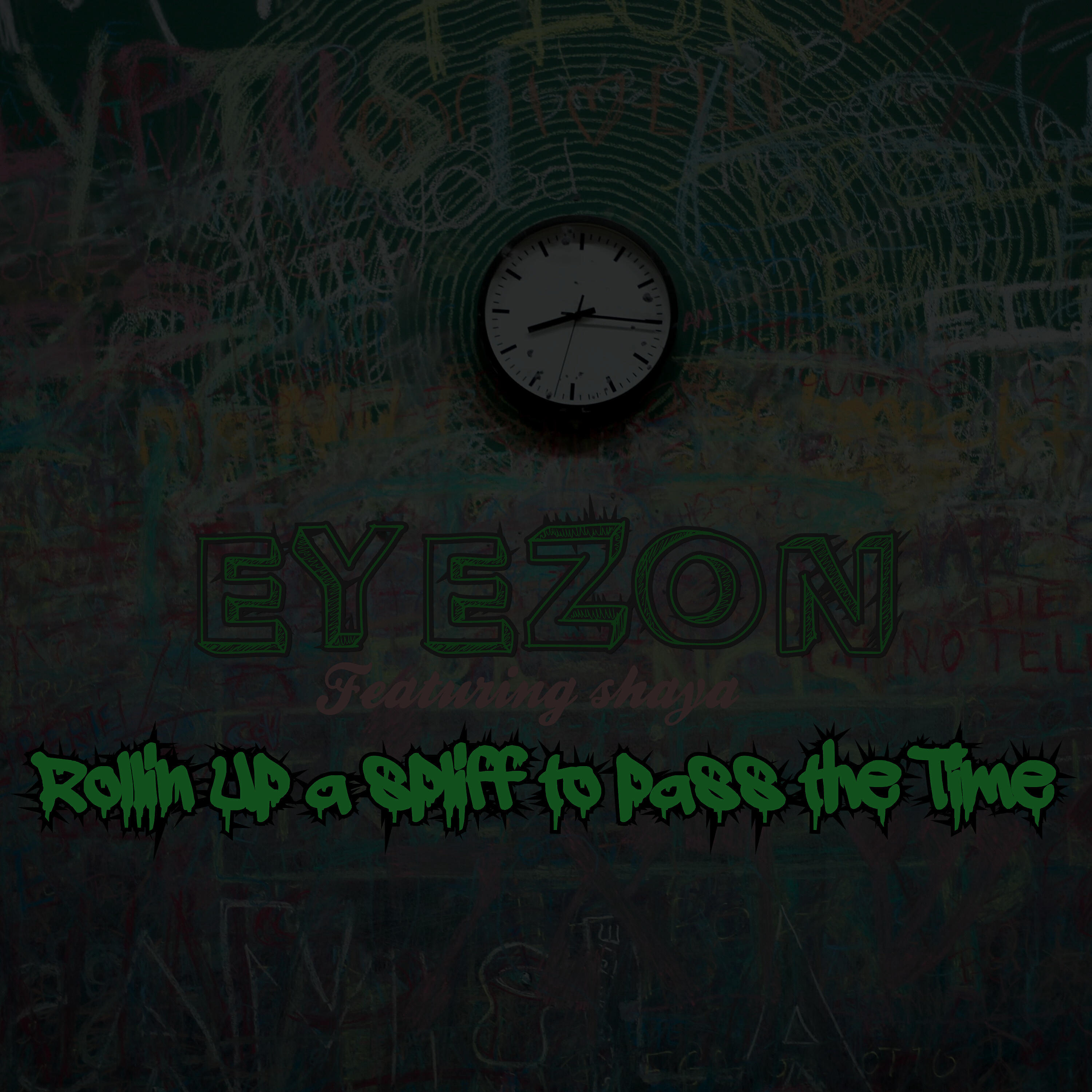 EYEZON - Rollin Up a Spliff to Pass the Time