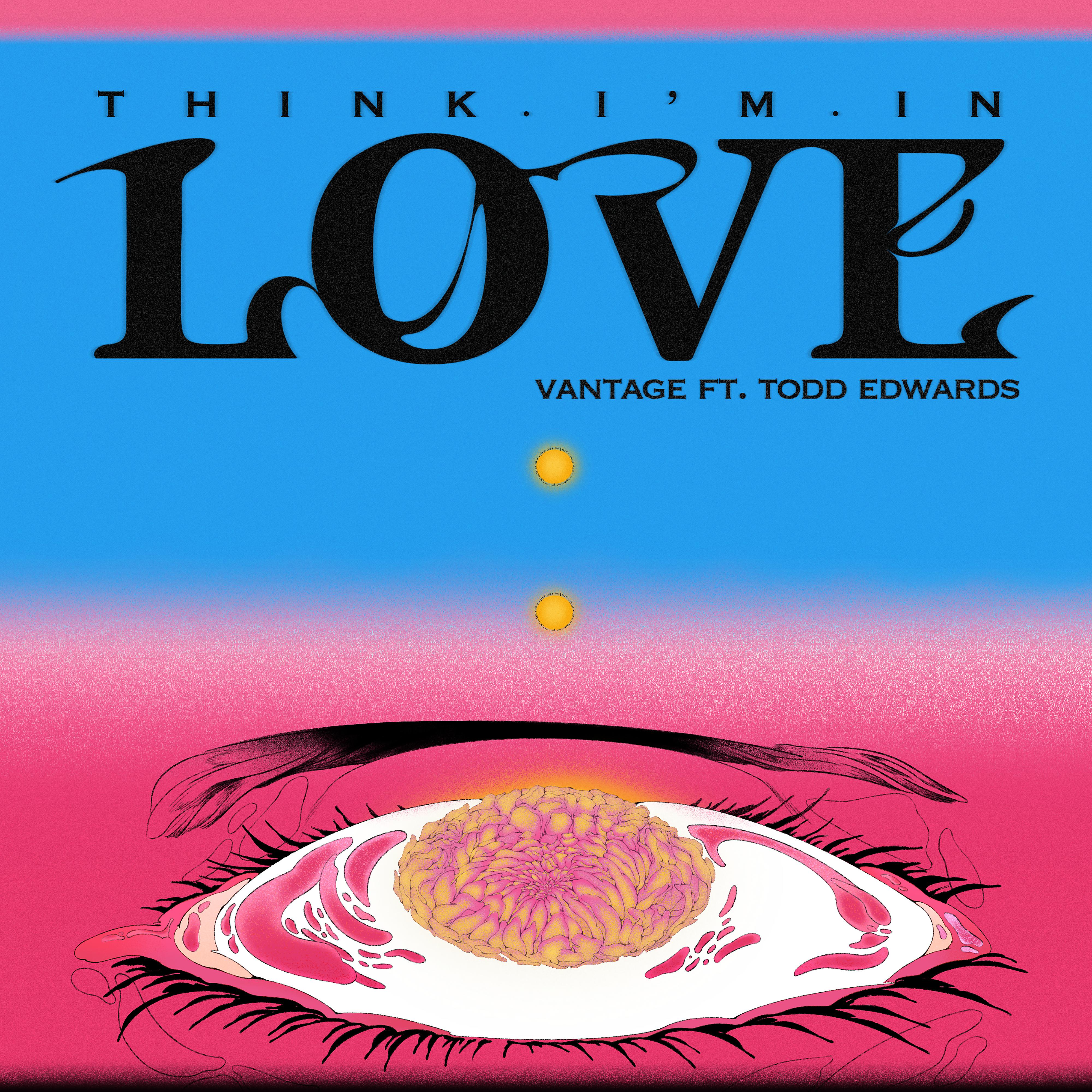Постер альбома Think I’m In Love (feat. Todd Edwards)
